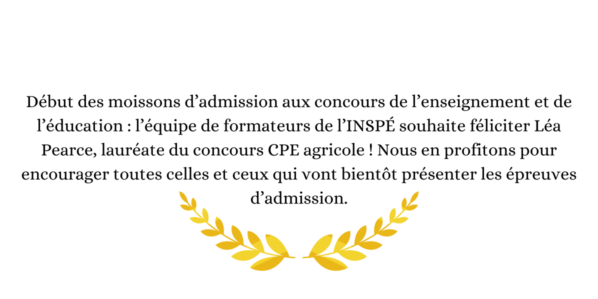 debut-des-moissons-dadmission-aux-concours-de-lenseignement-et-de-leducation-lequipe-de-formateurs-de-linspe-souhaite-feliciter-lea-pearce-laureate-du-con